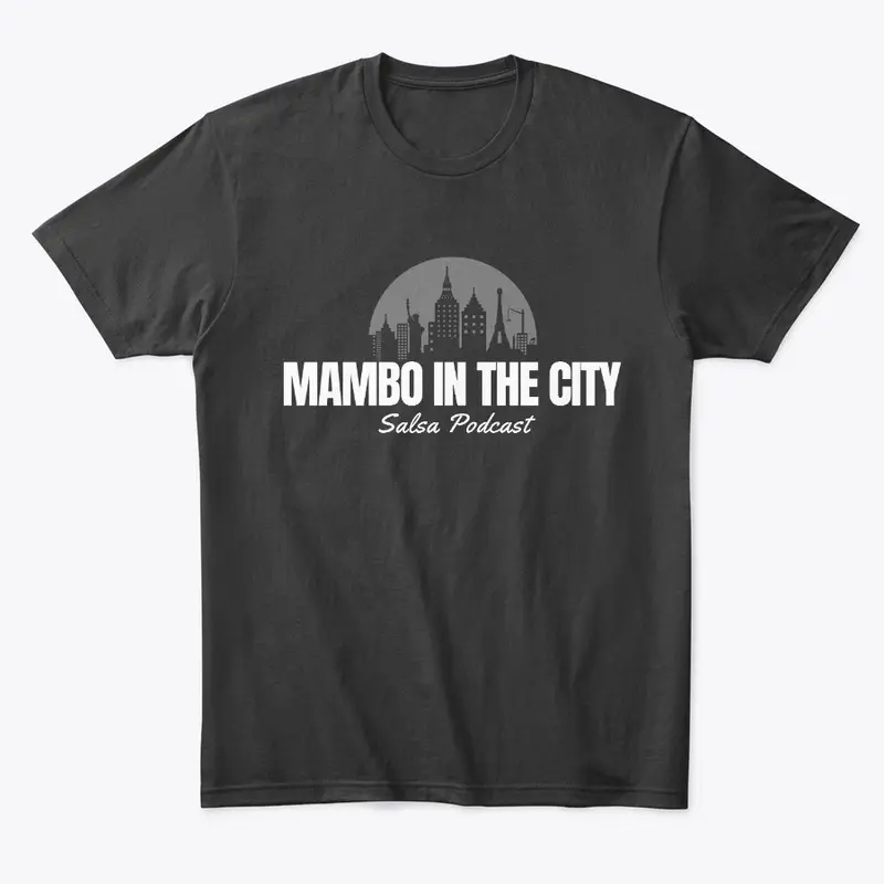 Mambo in the City Salsa Podcast Tee